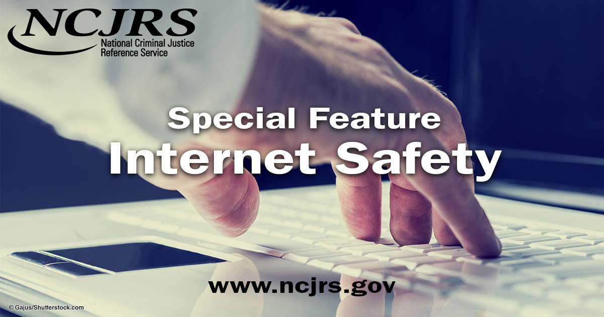 Special Feature: Internet Safety | NCJRS