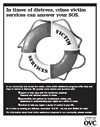 This 8.5 x 11 public service poster has a photograph of a life preserver with the words Victim Services printed on it and the accompanying text: In times of distress, crime victim services can answer your S O S.