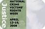 National Crime Victims' Rights Week, April 13-19, 2008.