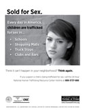 Every day in America, children are trafficked for sex in Schools, Shopping Malls, Truck Stops, Clubs and Bars.