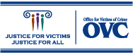 Office for Victims of Crime. Justice for Victims. Justice for All.