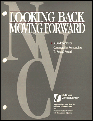 Looking Back--Moving Forward: A Guidebook for Communities Responding to Sexual Assault