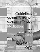 Cover of Guidelines for Victim-Sensitive Victim-Offender Mediation: Restorative Justice Through Dialogue (April 2000).